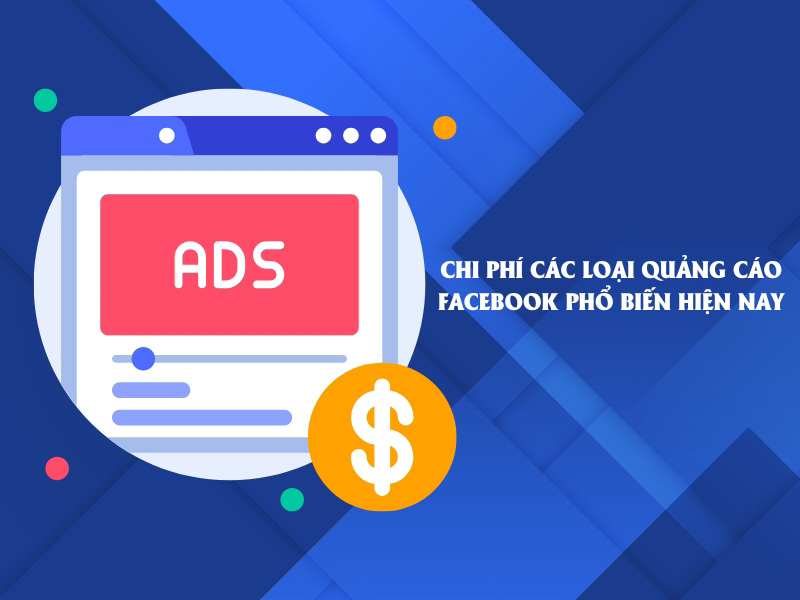 Chi phí các loại quảng cáo Facebook phổ biến hiện nay